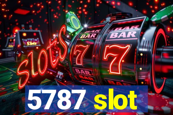 5787 slot